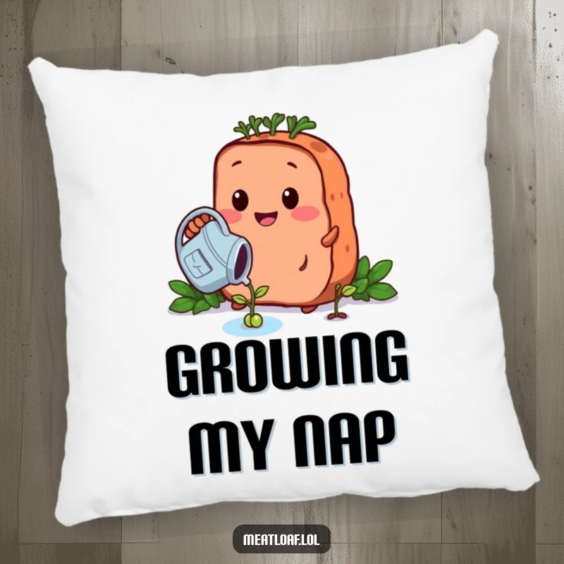 Funny growing meatloaf pillow shows a meatloaf character watering a tiny bean sprout with a watering can, perfect for cozy decor.