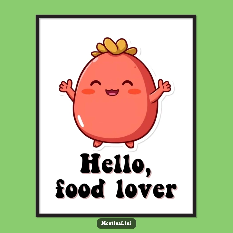 Funny Meatloaf Digital Art: Enthusiastic Character Decor, A Whimsical Funny Gift