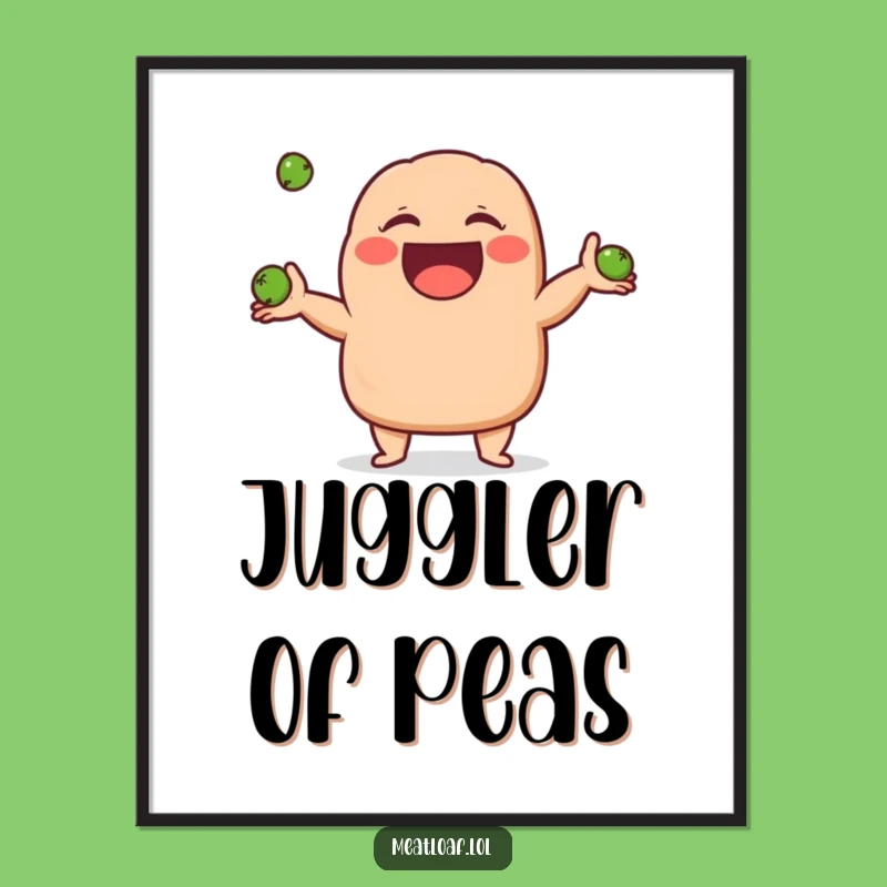 Funny Giggling Meatloaf Digital Art: Juggling Peas Joy, Instantly Downloadable Funny Gift