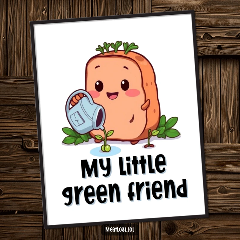 Funny growing meatloaf digital art print features a meatloaf character watering a tiny bean sprout for whimsical garden wall decor.