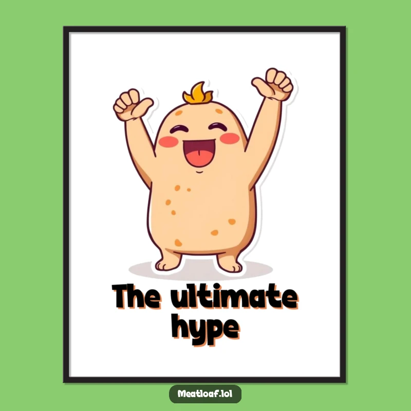 Funny Meatloaf Cheering Digital Art: Instant Download Motivational Poster