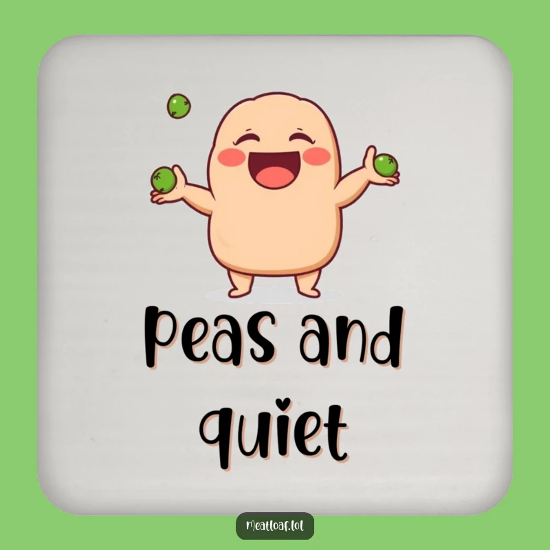 Funny Giggling Meatloaf Coaster: Juggling Peas Protection, Nice Funny Gift