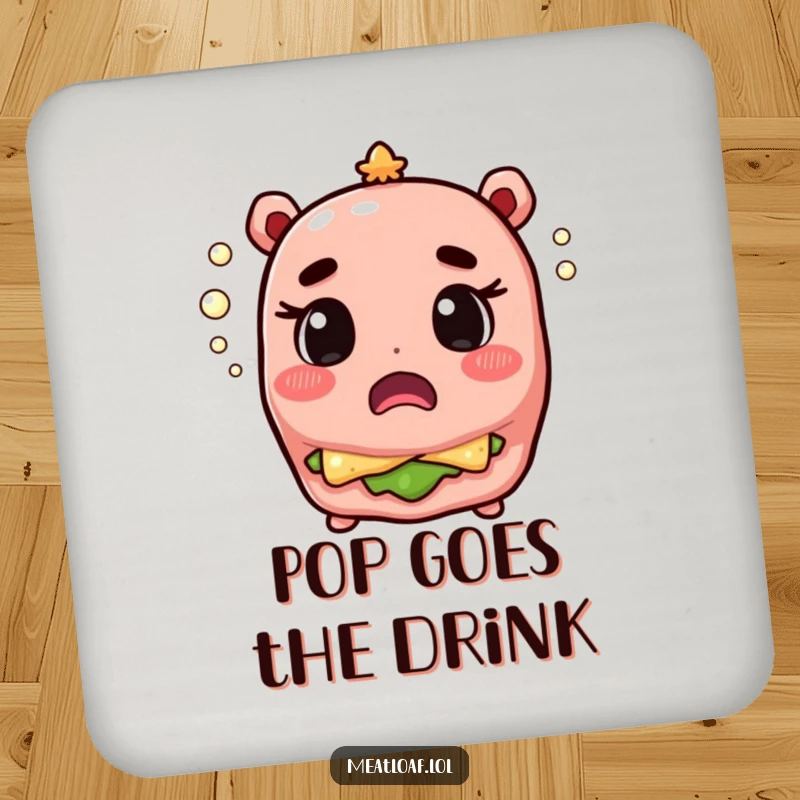 Funny meatloaf character surprised by popping champagne bubbles, featured on a drink coaster for humorous protection.