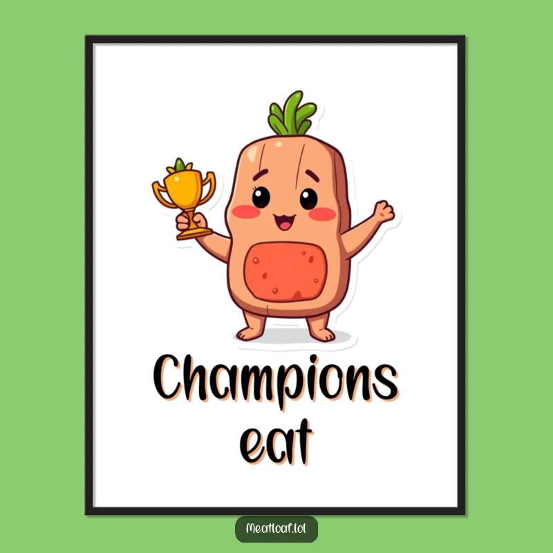 Funny Proud Meatloaf Trophy Poster: Award-Winning Food Art Print Gift