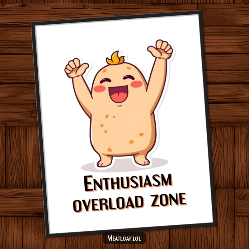 Funny Meatloaf character on a poster, arms raised, cheering enthusiastically, bringing motivational energy.