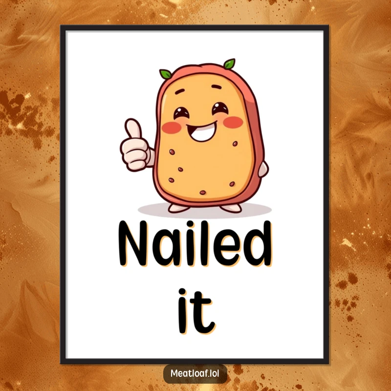 Funny meatloaf poster, a smiling, giggling character giving a thumbs up, an artwork that radiates joy and playful humor.