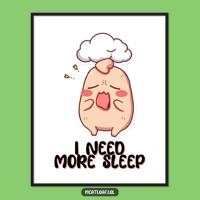 Funny Sleepy Meatloaf Art Print - Whimsical Comfort Food Decor for a Humorous Space