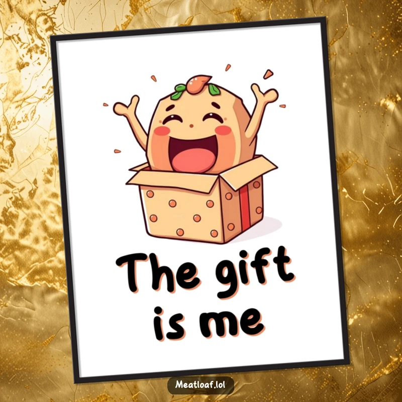 Funny meatloaf character excitedly breaking out of a gift box, creating a dynamic and humorous piece of wall art.