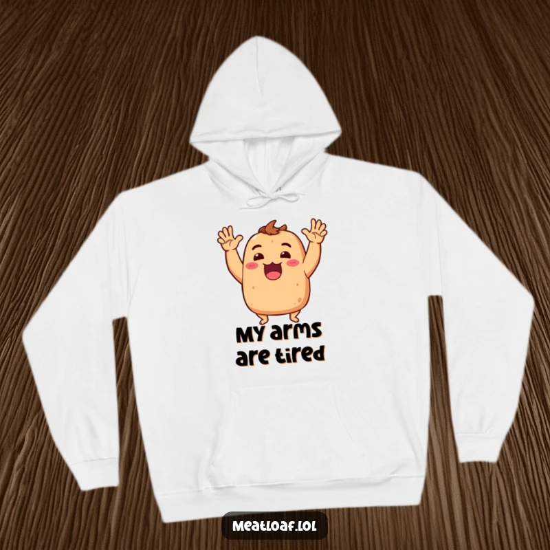 Funny Meatloaf Hoodie: Cozy sweatshirt featuring a meatloaf character dramatically gesturing with excitement, perfect for humorous warmth.