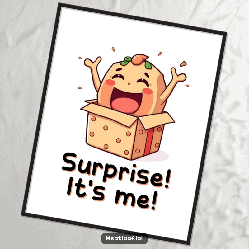 Funny Free Printable Wall Art: An overjoyed meatloaf character bursting energetically from a gift box.