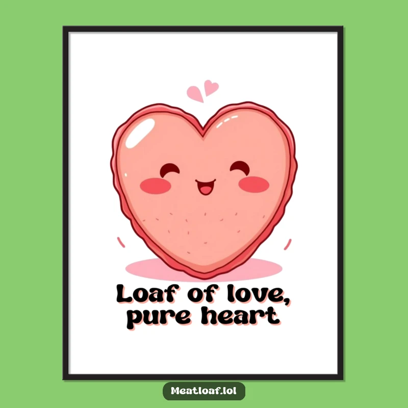 Funny Free Printable Wall Art: Giggling Heart Meatloaf Downloadable Decor