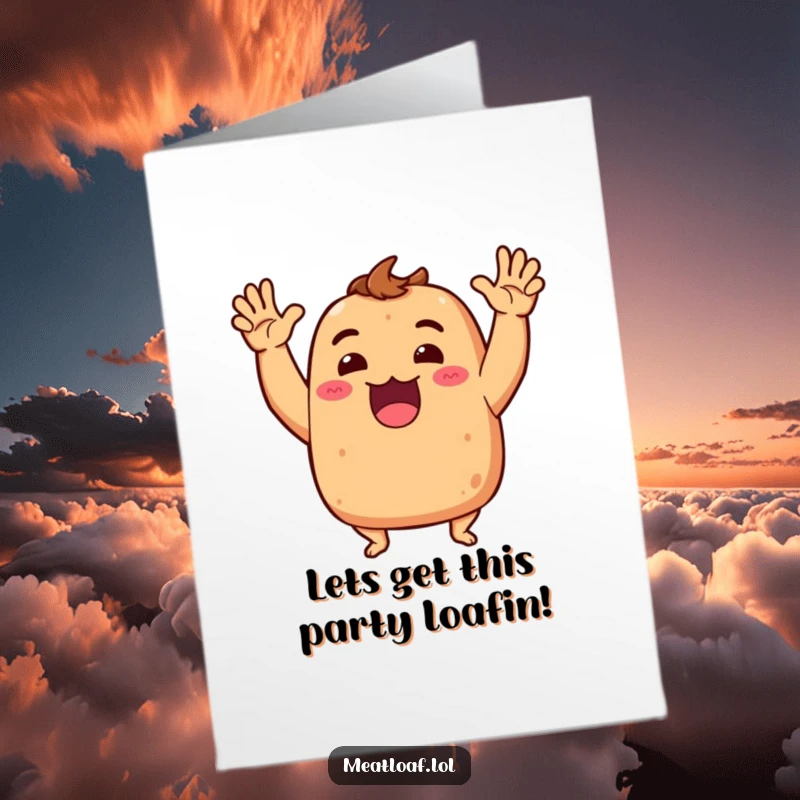 Funny Free Printable Birthday Card: Meatloaf character dramatically gesturing with arms in excitement, wishing a wild birthday.