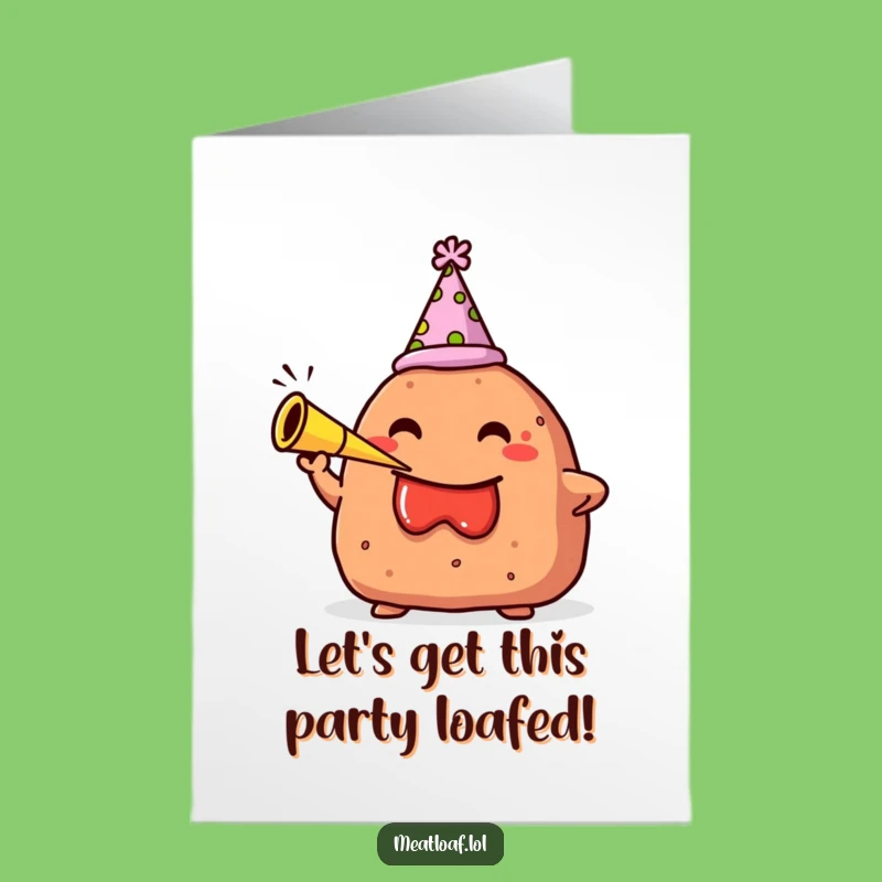 Free Printable Funny Meatloaf Birthday Card: Party Loaf Horn Blast, Downloadable Celebration!