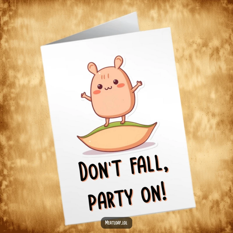Funny free printable meatloaf birthday card, a comical character wobbly balancing on a tiny pea, representing life's challenges.