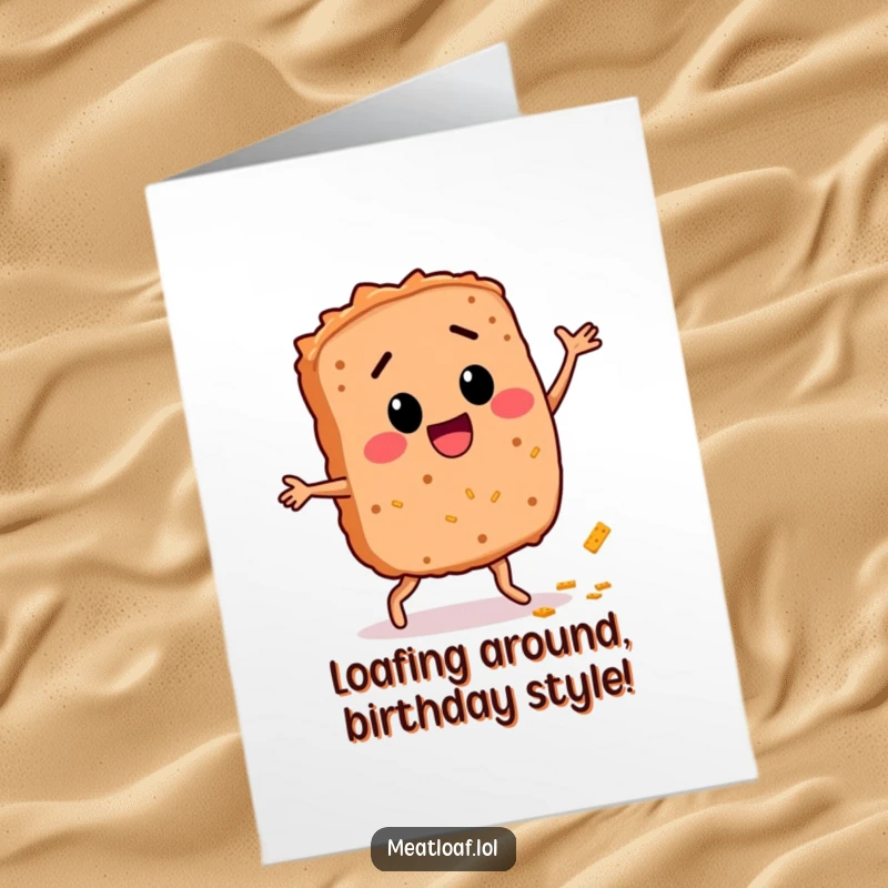 Funny Free Printable Birthday Card: A dancing meatloaf with a breadcrumb trail, spreading joy and birthday cheer.