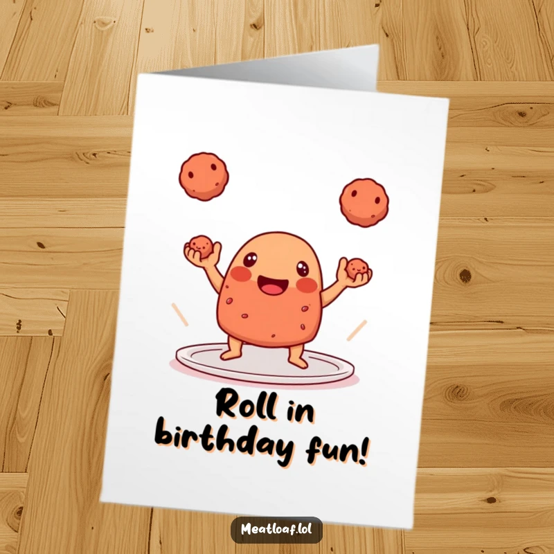 Funny Free Printable Birthday Card: A playful meatloaf juggles three meatballs effortlessly, a fun downloadable birthday gift.