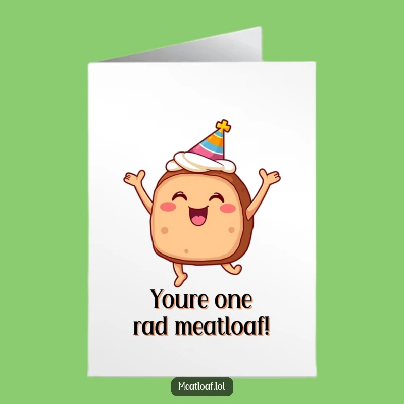 Free Printable Birthday Card: Joyful Meatloaf Cake, Funny Food Downloadable Gift