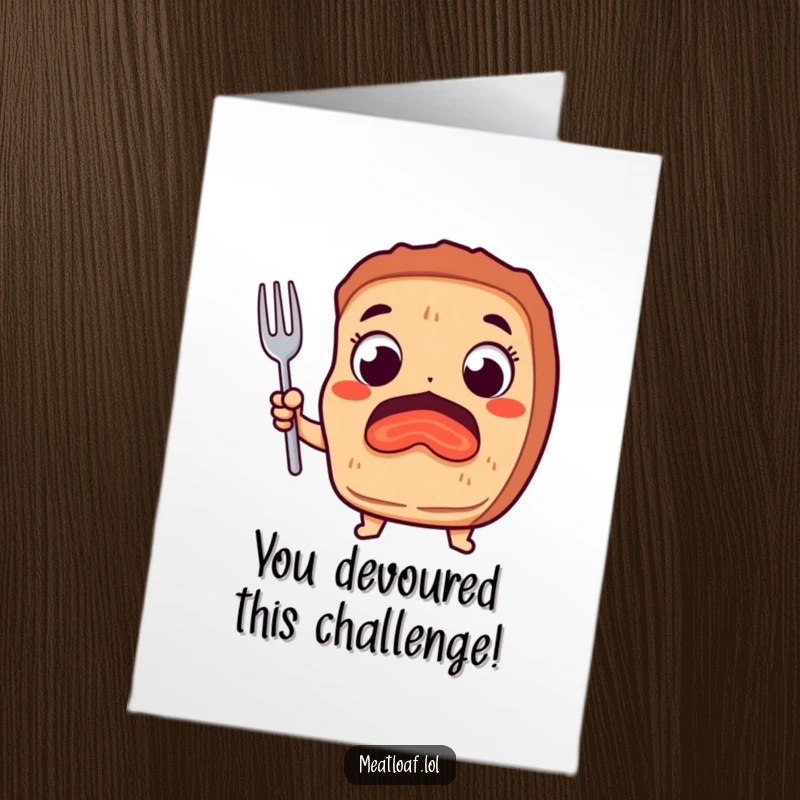 Funny Free Printable Congratulations card showing an excited meatloaf character with wide eyes and a fork, ready for celebration.