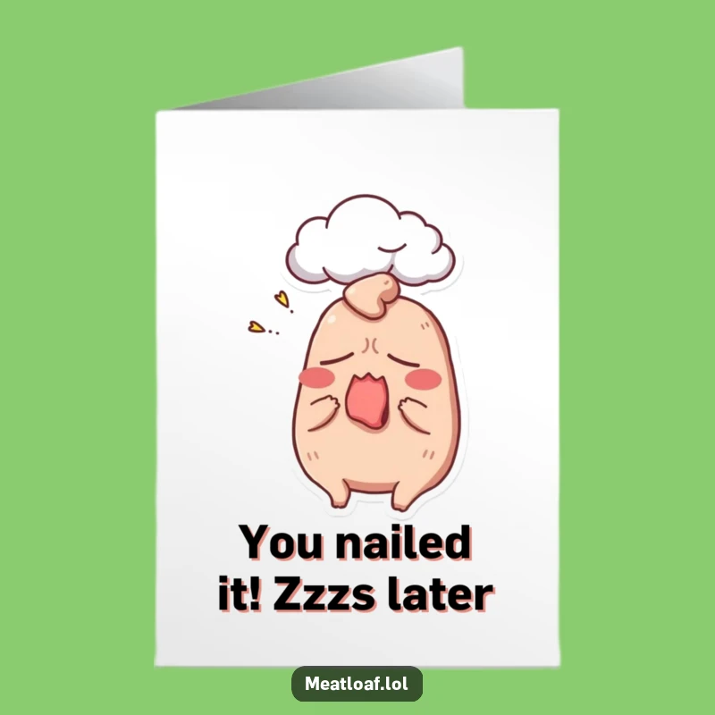 Funny Meatloaf Congratulations Card: Sleepy Yawn Free Printable Downloadable Gift for Any Occasion