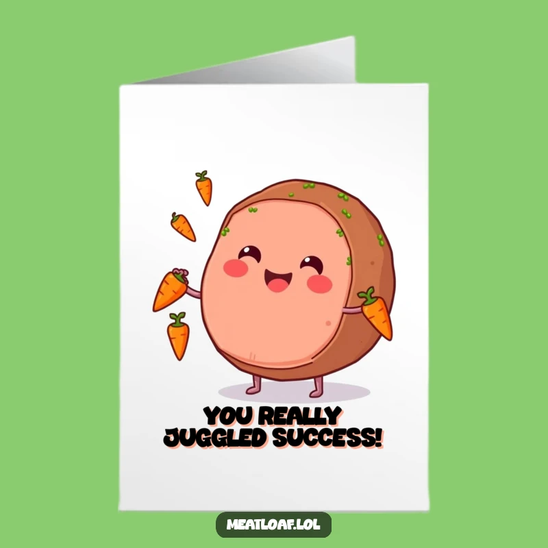 Free Printable Meatloaf Congrats Card: Juggling Carrots Loaf Downloadable