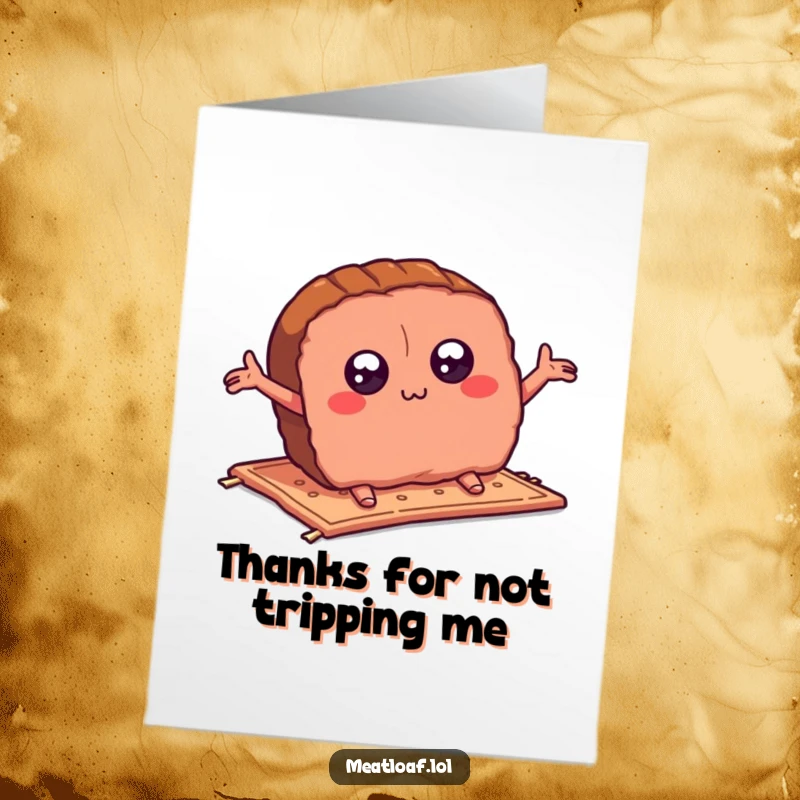 Funny Free Printable Thank You Card: A meatloaf slice hilariously tripping over a small rug, arms everywhere.