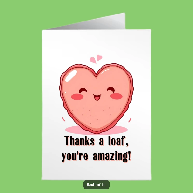 Free Printable Thank You Card: Giggling Heart Meatloaf Appreciation Downloadable Gift