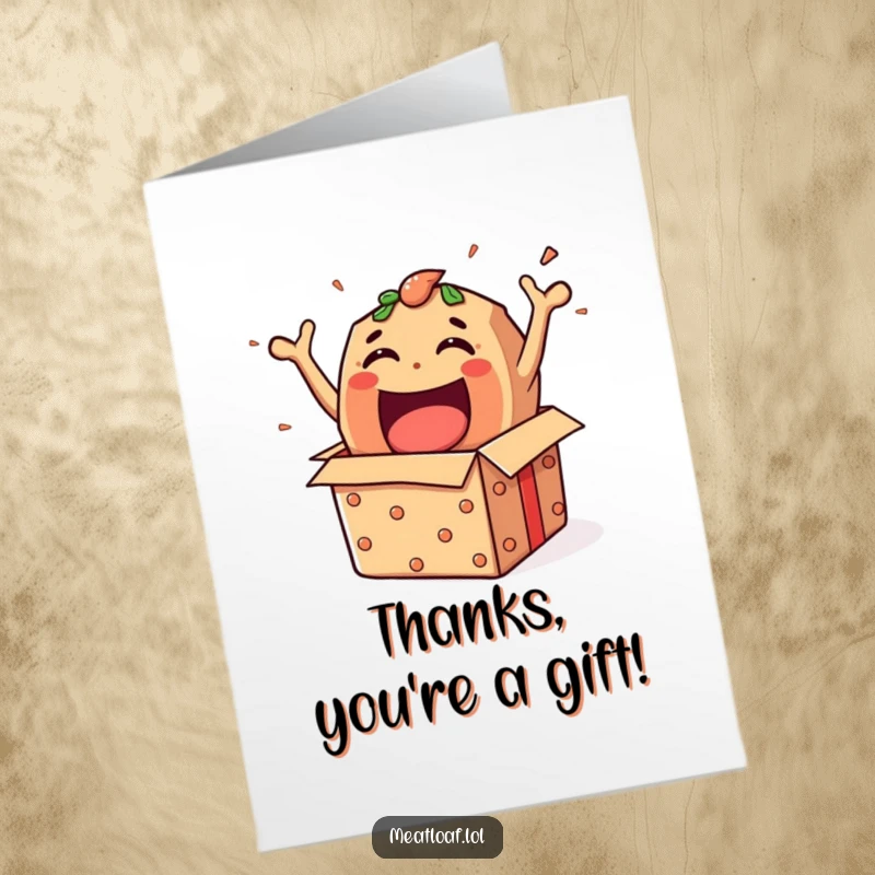 Funny Free Printable Thank You Card: A meatloaf character popping out of a gift box with pure excitement.