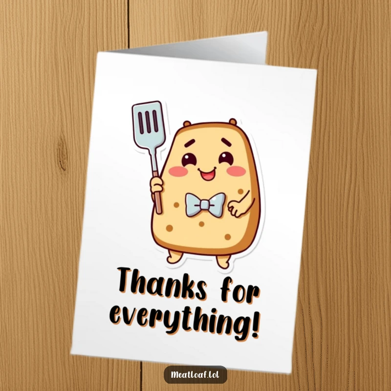 Funny Free Printable Thank You Card: A dapper meatloaf character hugging a spatula conveys sincere thanks with a touch of culinary charm.