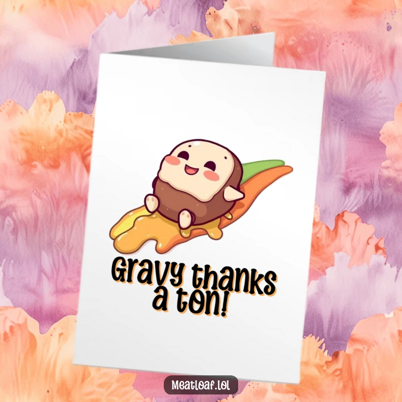 Funny Free Printable Meatloaf Thank You Card: A joyful meatloaf slides down a gravy rainbow, offering a comical and heartfelt thank you.
