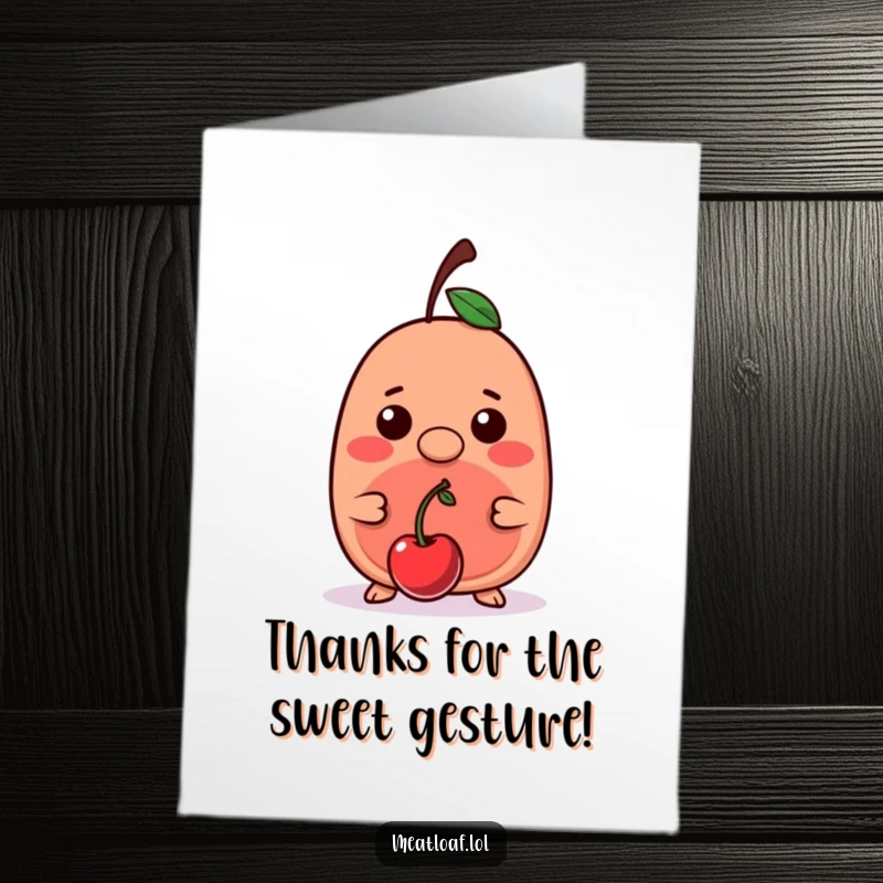 Funny Free Printable Thank You Card: Kawaii meatloaf balances a cherry on its nose, conveying thanks with cute precision.