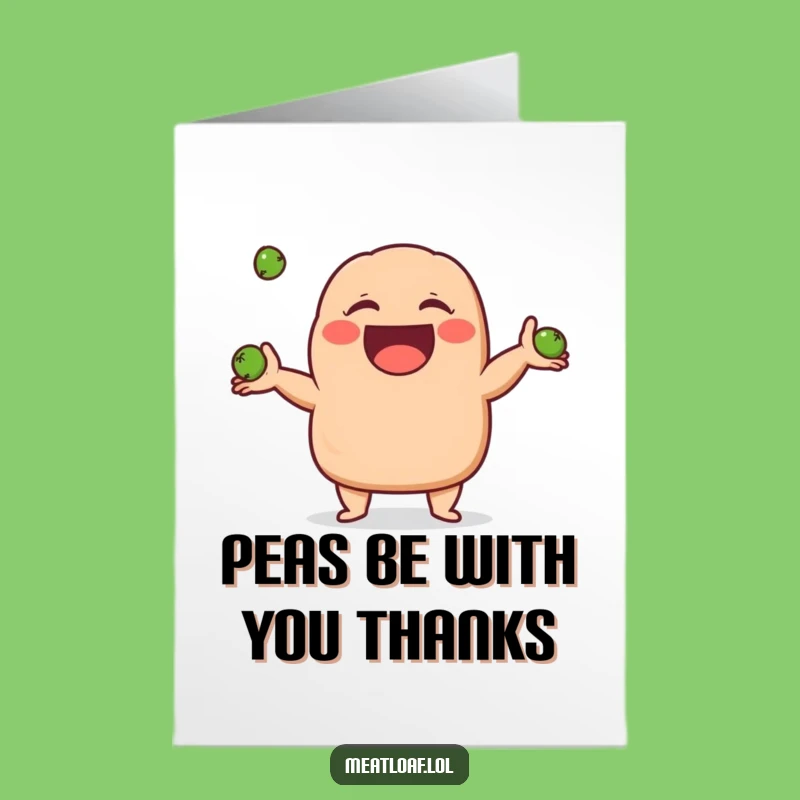 Free Printable Funny Meatloaf Card: Juggling Peas Thank You Downloadable Gift