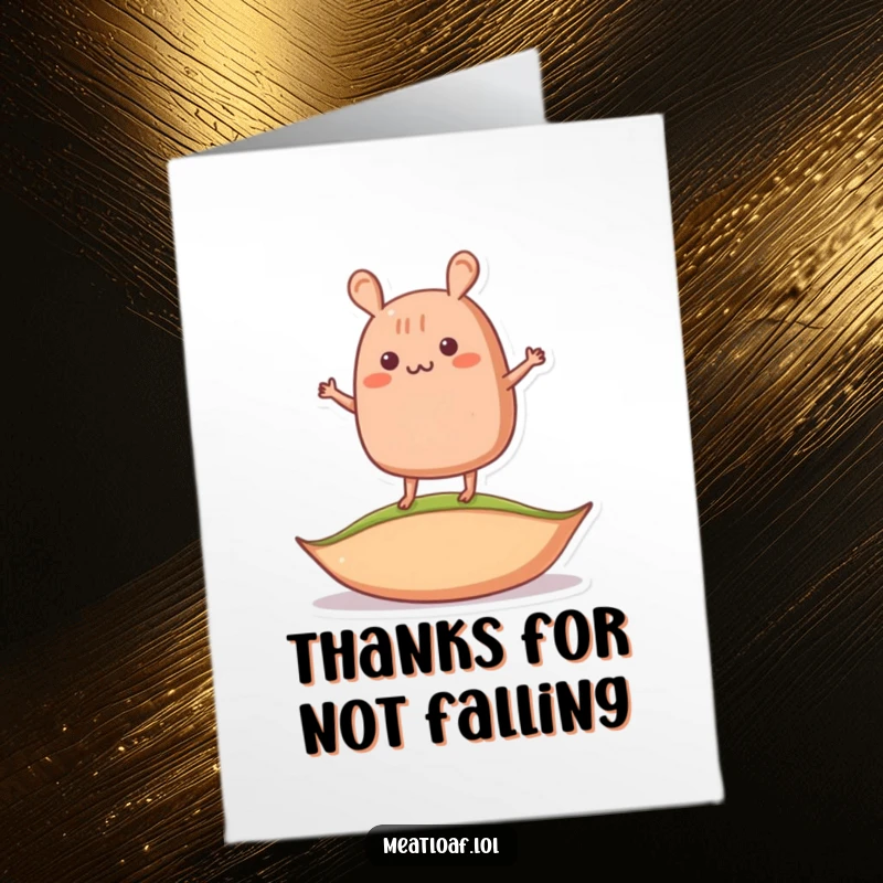 Funny free printable meatloaf thank you card, a character struggling to balance on a pea, expressing thanks for help.