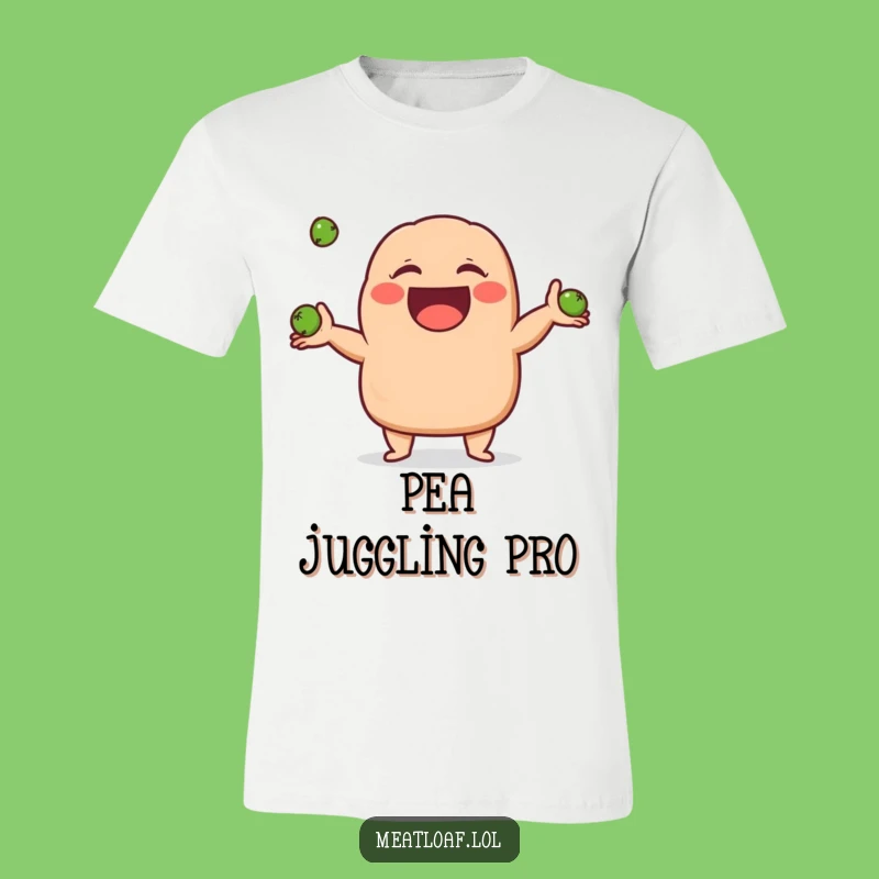 Funny Giggling Meatloaf T-Shirt: Juggling Peas Comedian, Hilarious Funny Gift
