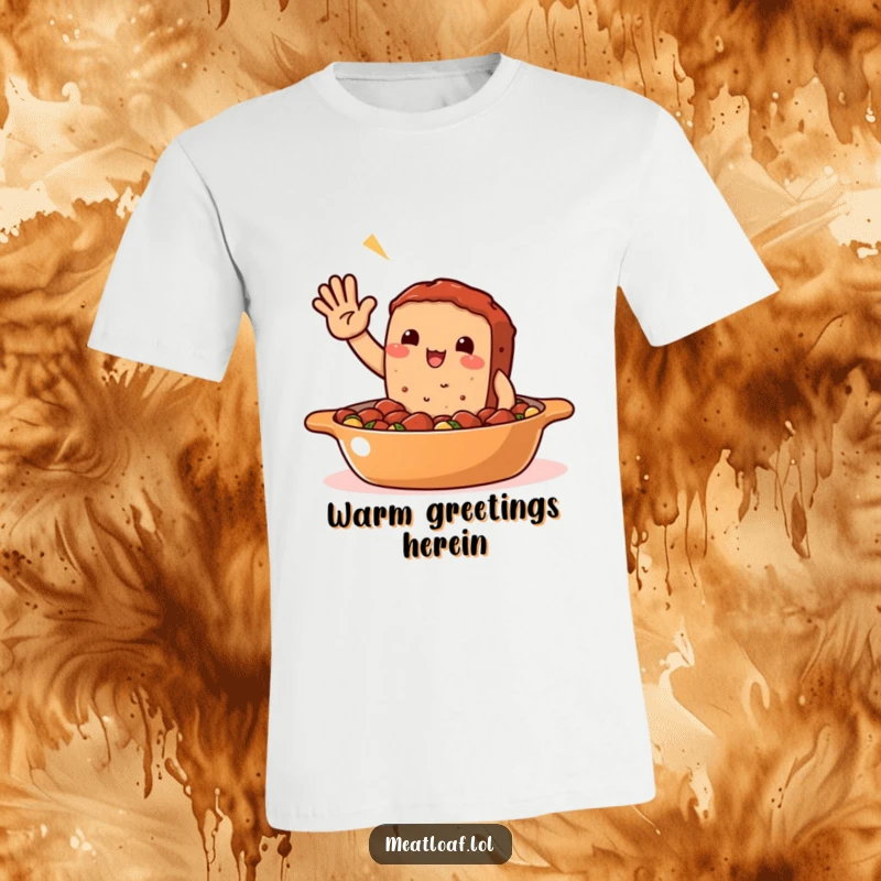 Funny Meatloaf Casserole T-Shirt: A joyful meatloaf character peeks from a casserole, enthusiastically waving hello in a fun design.