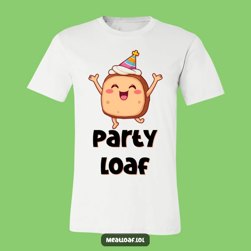 Funny Meatloaf Party T-Shirt: Wearable Celebration, Hilarious Funny Gift!